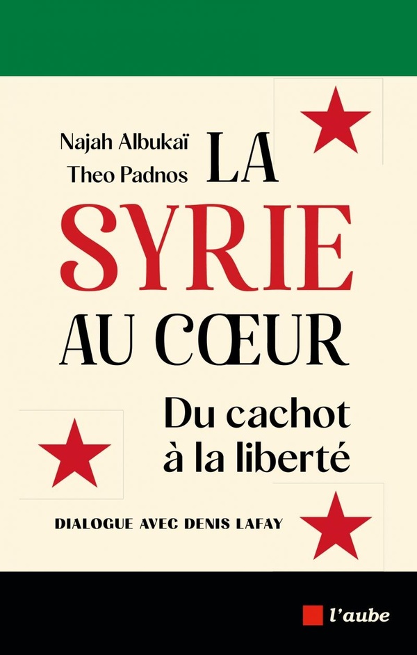 LA SYRIE AU COEUR - DU CACHOT A LA LIBERTE