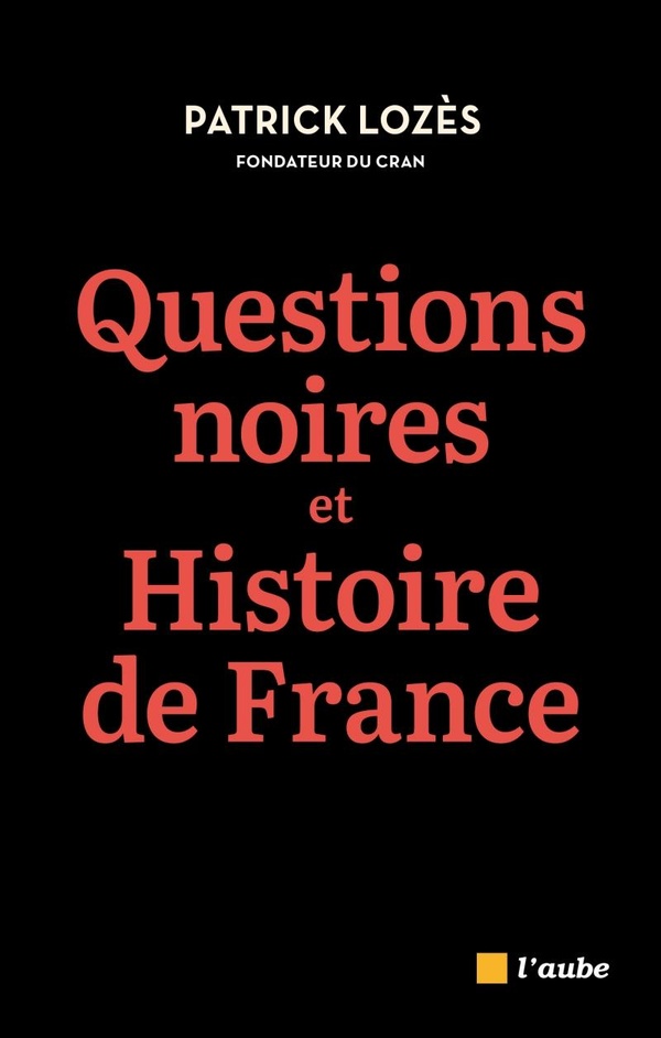 QUESTIONS NOIRES ET HISTOIRE DE FRANCE - COMBATTRE LE RACISM