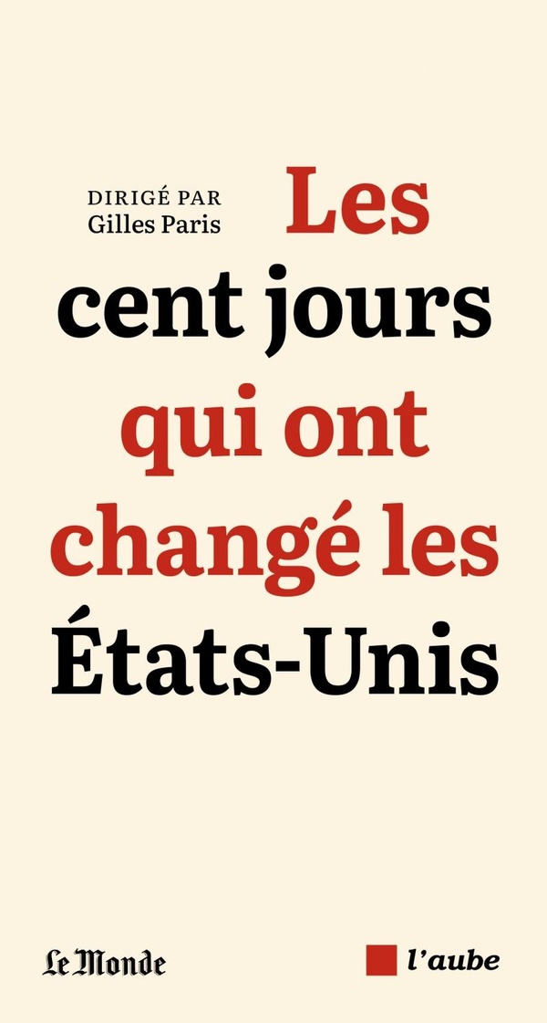 LES CENT JOURS QUI ONT CHANGE LES ETATS-UNIS