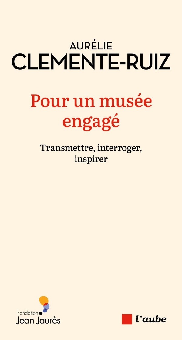 POUR UN MUSEE ENGAGE - TRANSMETTRE, INTERROGER, INSPIRER