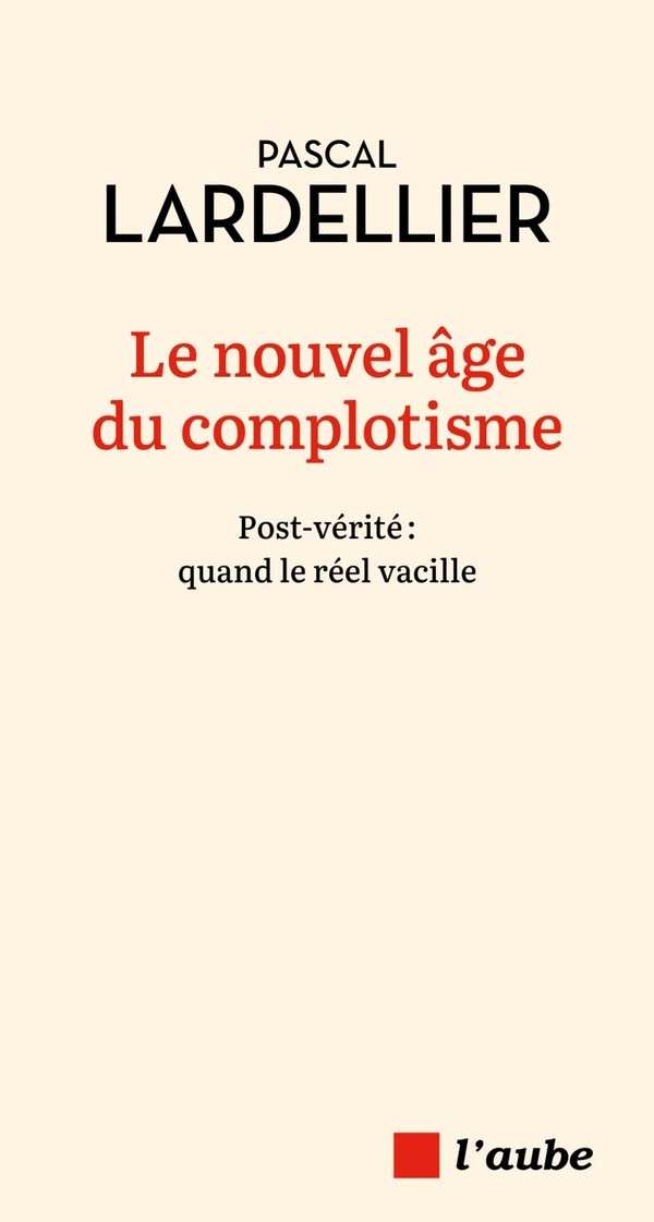 LE NOUVEL AGE DU COMPLOTISME - POST-VERITE : QUAND LE REEL V