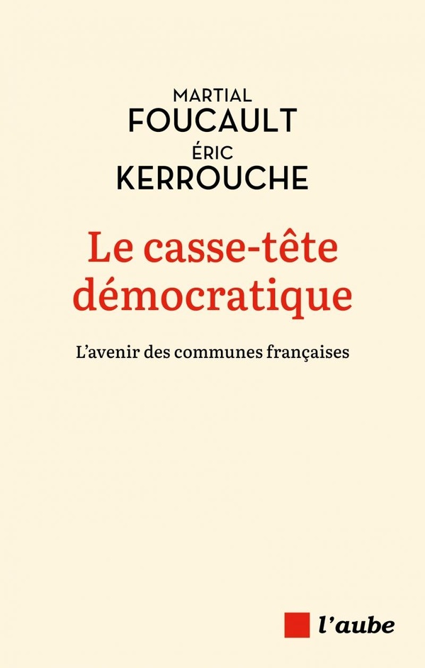LE CASSE-TETE DEMOCRATIQUE -L'AVENIR DES COMMUNES FRANCAISES