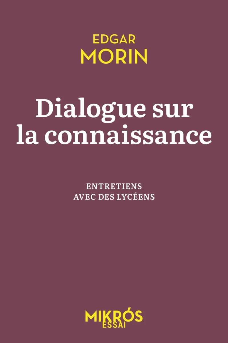 DIALOGUE SUR LA CONNAISSANCE - ENTRETIENS AVEC DES LYCEENS