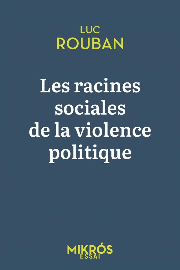 LES RACINES SOCIALES DE LA VIOLENCE POLITIQUE