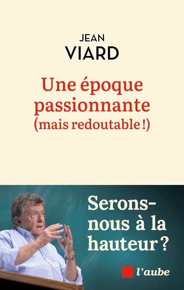 UNE EPOQUE PASSIONNANTE (MAIS REDOUTABLE !) - SERONS-NOUS A