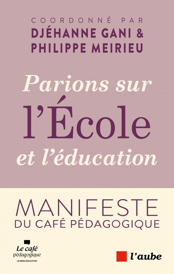 PARIONS SUR L'ECOLE ET L'EDUCATION- MANIFESTE DU CAFE PEDAGO