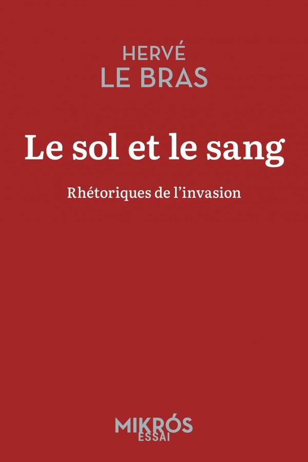 LE SOL ET LE SANG - RHETORIQUES DE L'INVASION