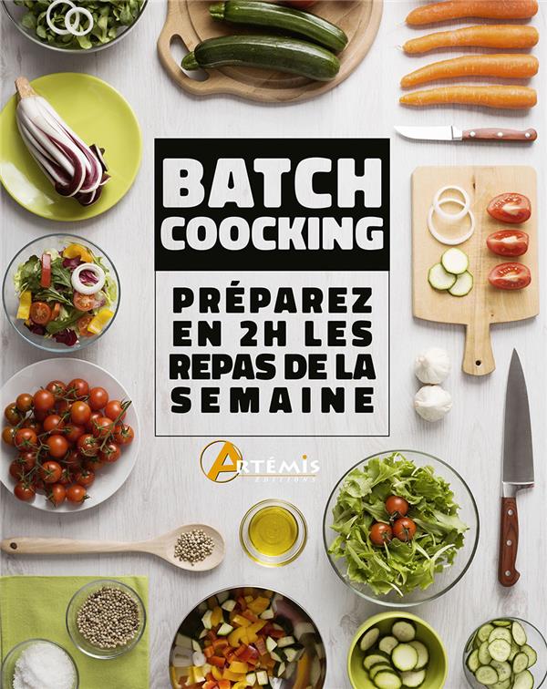 BATCHCOOKING - PREPAREZ EN 2H LES REPAS DE LA SEMAINE