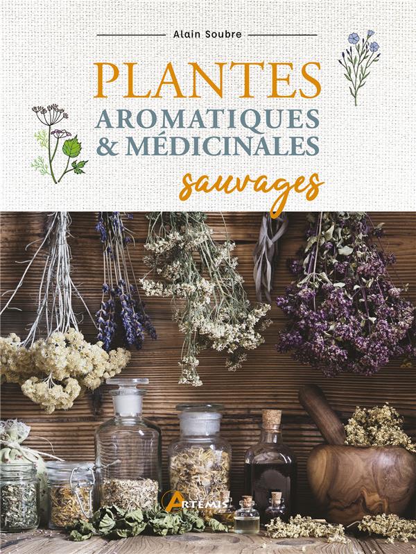 PLANTES AROMATIQUES ET MEDICINALES SAUVAGES