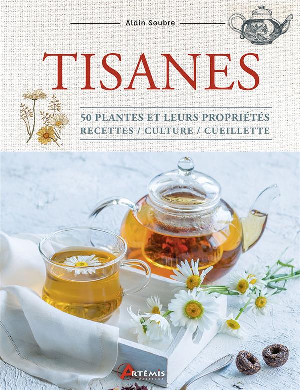 TISANES - 50 PLANTES ET LEURS PROPRIETES