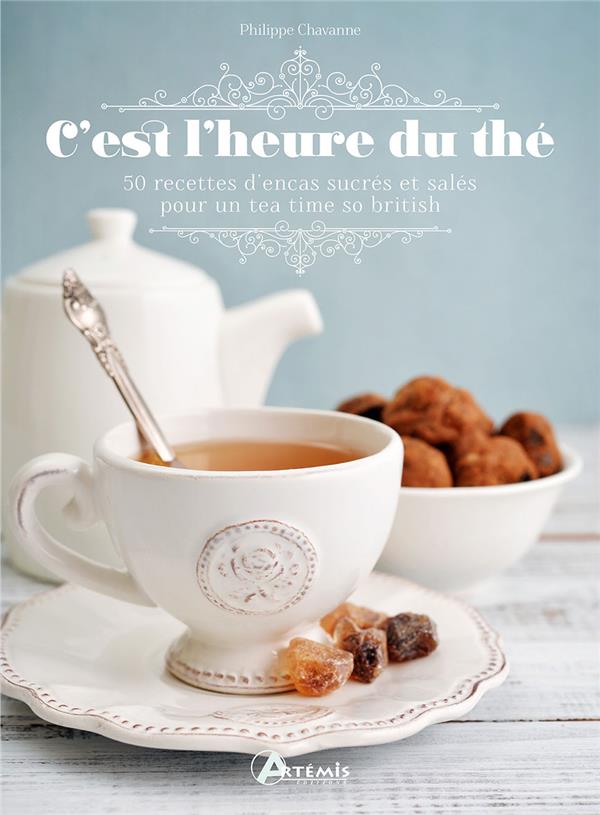 C'EST L'HEURE DU THE - 50 RECETTES D'ENCAS SUCRES ET SALES POUR UN TEA TIME SO BRITISH