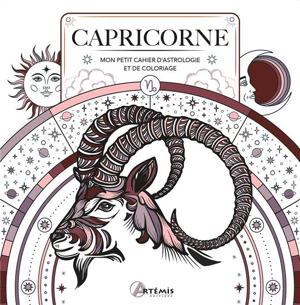 CAPRICORNE - MON PETIT CAHIER D'ASTROLOGIE ET DE COLORIAGE