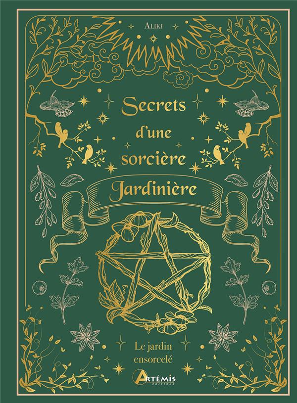 SECRETS D'UNE SORCIERE JARDINIERE - LE JARDIN ENSORCELE