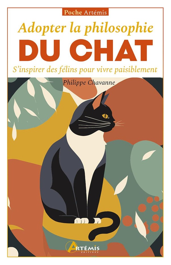 ADOPTER LA PHILOSOPHIE DU CHAT - S'INSPIRER DES FELINS POUR VIVRE PAISIBLEMENT