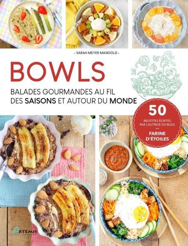 BOWLS - BALADES GOURMANDES AU FIL DES SAISONS ET AUTOUR DU MONDE