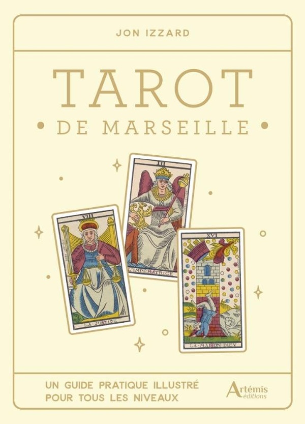 TAROT DE MARSEILLE - UN GUIDE PRATIQUE ILLUSTRE POUR TOUS LES NIVEAUX