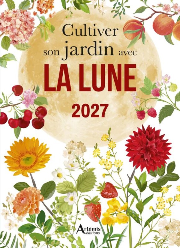 CULTIVER SON JARDIN AVEC LA LUNE 2027