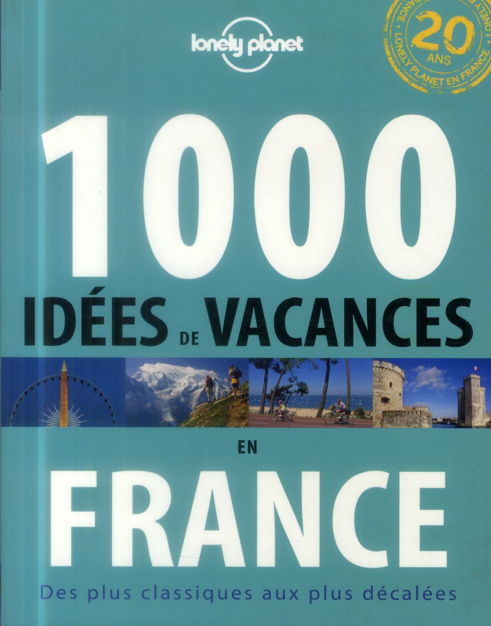 1000 IDEES DE VACANCES EN FRANCE