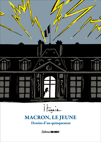 MACRON LE JEUNE. DESSINS D'UN QUINQUENNAT, 2016-20