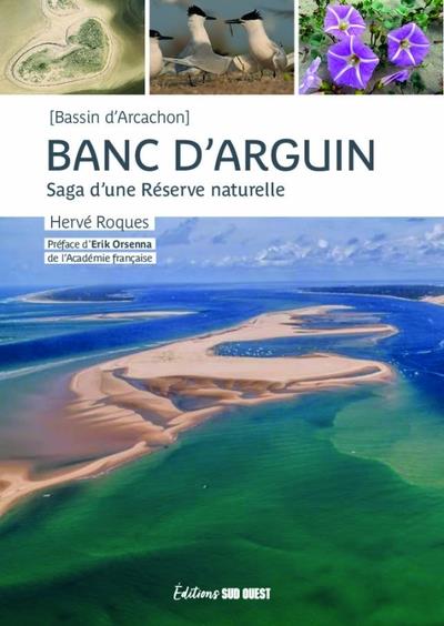 BANC D'ARGUIN. SAGA D'UNE RESERVE NATURELLE