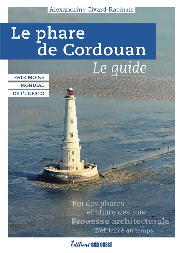 LE PHARE DE CORDOUAN. CLASSE AU PATRIMOINE MONDIAL DE L'UNESCO