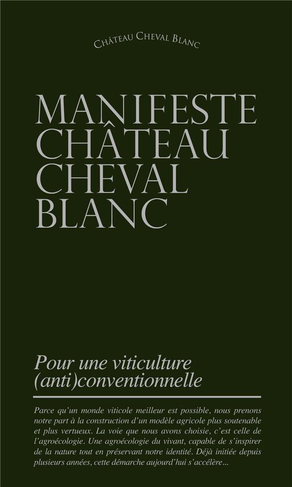 MANIFESTE CHATEAU CHEVAL BLANC. POUR UNE VITICULTURE (ANTI)CONVENTIONNELLE