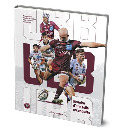 UBB - HISTOIRE D'UNE FOLLE RECONQUETE