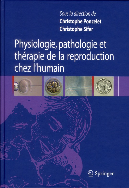 PHYSIOLOGIE, PATHOLOGIE ET THERAPIE DE LA REPRODUCTION CHEZ L'HUMAIN