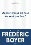 QUELLE TERREUR EN NOUS NE VEUT PAS FINIR ?