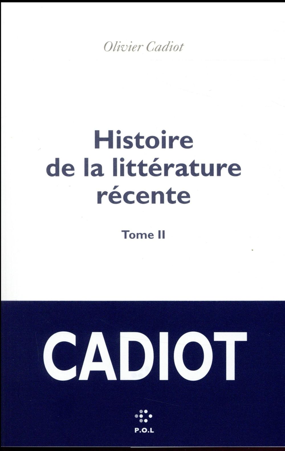 HISTOIRE DE LA LITTERATURE RECENTE (TOME 2)