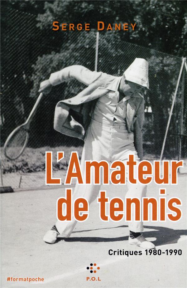 L'AMATEUR DE TENNIS - CRITIQUES 1980-1990