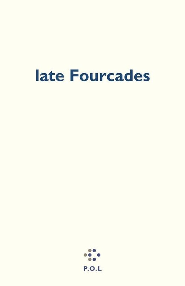 LATE FOURCADES