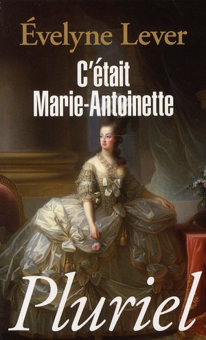 C'ETAIT MARIE-ANTOINETTE