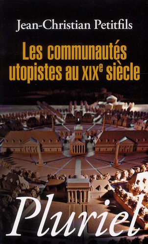 LES COMMUNAUTES UTOPISTES AU XIXE SIECLE