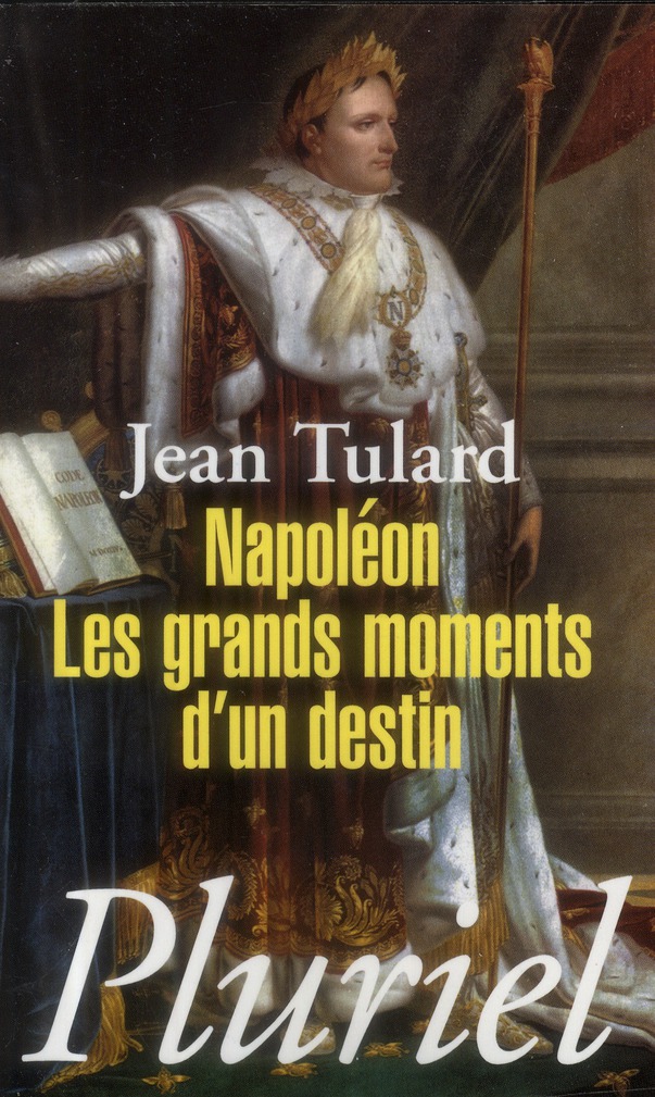 NAPOLEON - LES GRANDS MOMENTS D'UN DESTIN