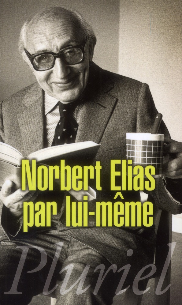 NORBERT ELIAS PAR LUI-MEME