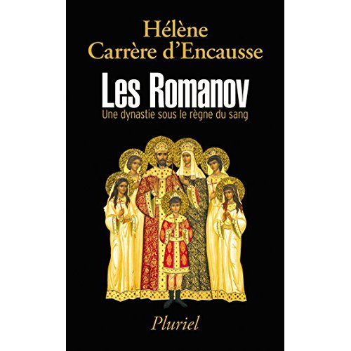 LES ROMANOV - UNE DYNASTIE SOUS LE REGNE DU SANG