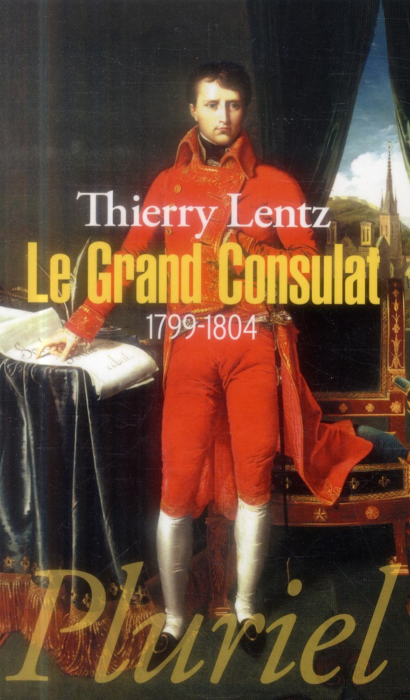 LE GRAND CONSULAT - 1799-1804