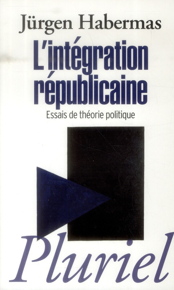 L'INTEGRATION REPUBLICAINE - ESSAIS DE THEORIE POLITIQUE