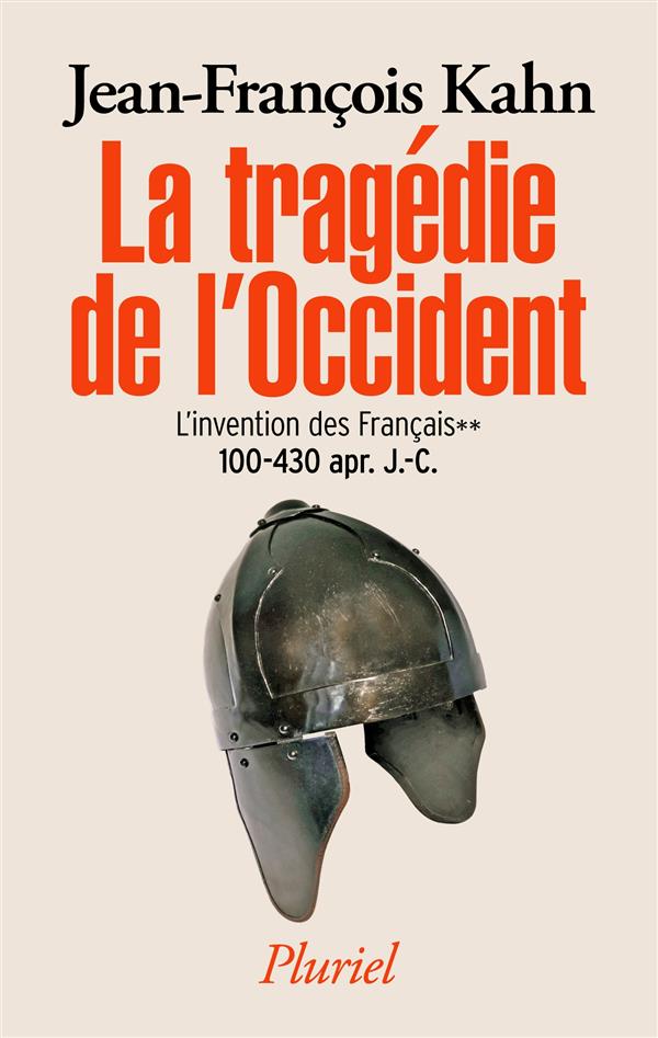 LA TRAGEDIE DE L'OCCIDENT - L'INVENTION DES FRANCAIS - L'INVENTION DES FRANCAIS** (100-430 APR. J.-C
