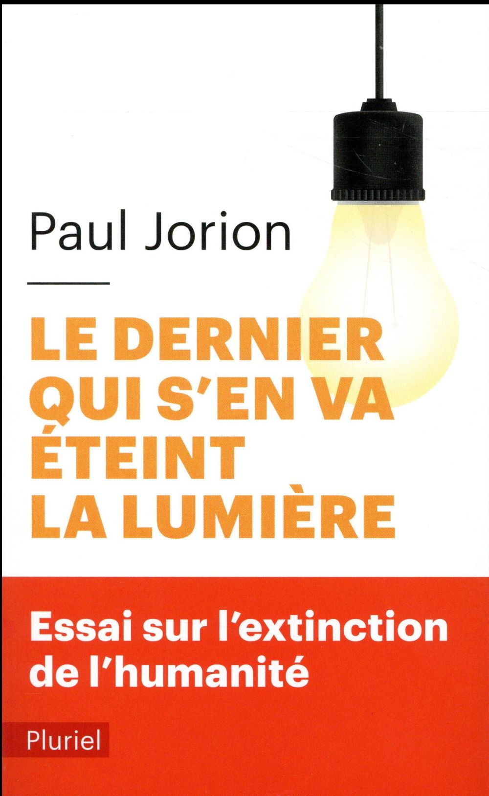 LE DERNIER QUI S'EN VA ETEINT LA LUMIERE - ESSAI SUR L'EXTINCTION