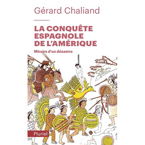 LA CONQUETE ESPAGNOLE DE L'AMERIQUE - MIROIRS D'UN DESASTRE