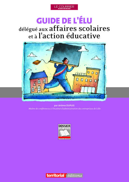GUIDE DE L'ELU DELEGUE AUX AFFAIRES SCOLAIRES ET A L'ACTION EDUCATIVE