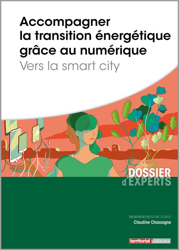 ACCOMPAGNER LA TRANSITION ENERGETIQUE GRACE AU NUMERIQUE - VERS LA SMART CITY