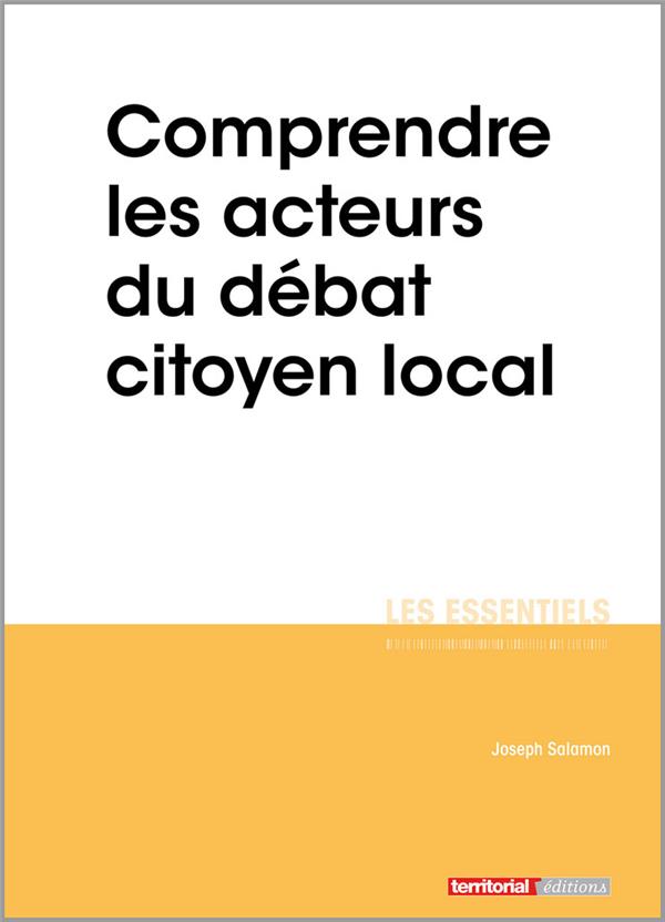 COMPRENDRE LES ACTEURS DU DEBAT CITOYEN LOCAL