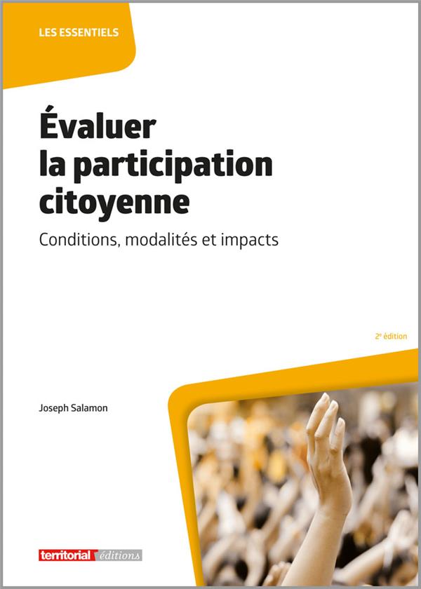 EVALUER LA PARTICIPATION CITOYENNE - CONDITIONS, MODALITES ET IMPACTS