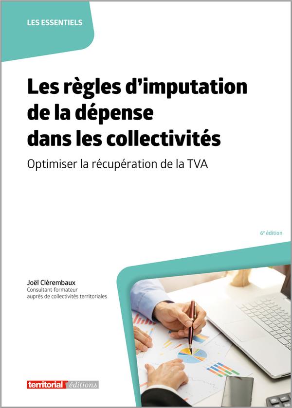 LES REGLES D IMPUTATION DE LA DEPENSE DANS LES COLLECTIVITES - OPTIMISER LA RECUPERATION DE LA TVA