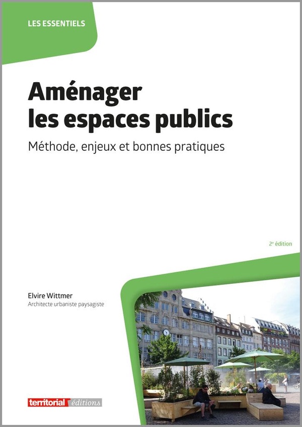 AMENAGER LES ESPACES PUBLICS - METHODE, ENJEUX ET BONNES PRATIQUES