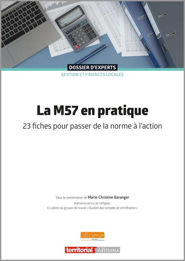 LA M57 EN PRATIQUE - 23 FICHES POUR PASSER DE LA NORME A L'ACTION