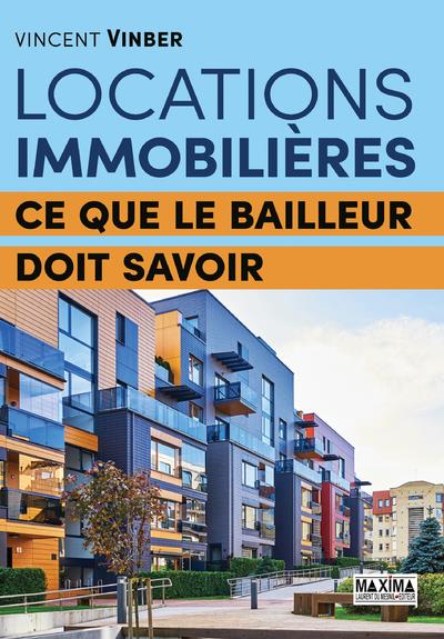 LOCATIONS IMMOBILIERES - CE QUE LE BAILLEUR DOIT SAVOIR